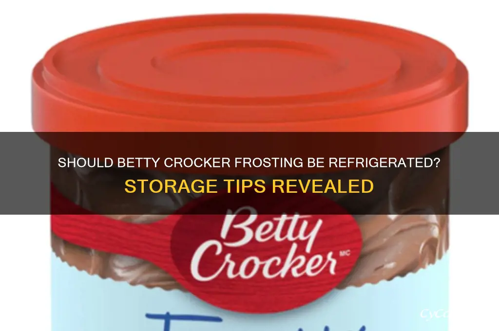 do you have to refrigerate betty crocker frosting