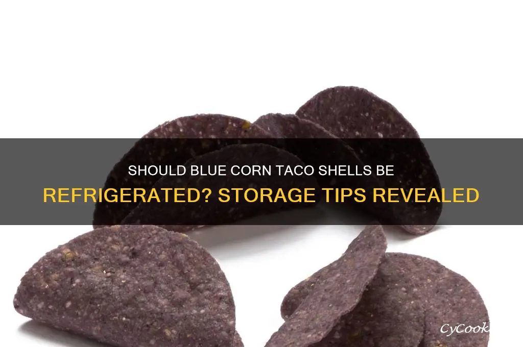 do you have to refrigerate blue corn taco shells