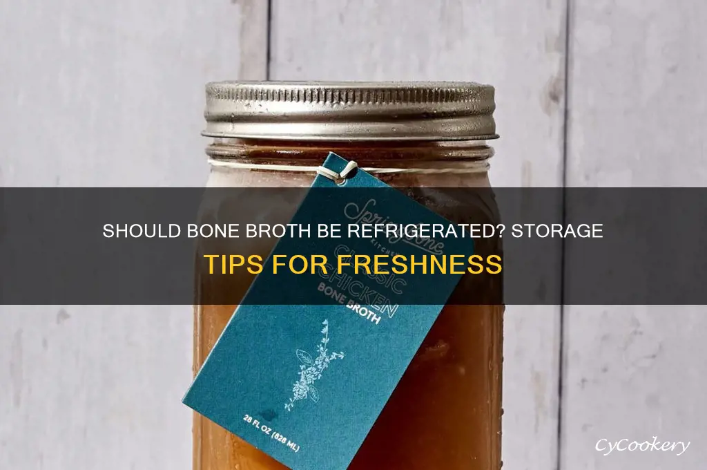 do you have to refrigerate bone broth