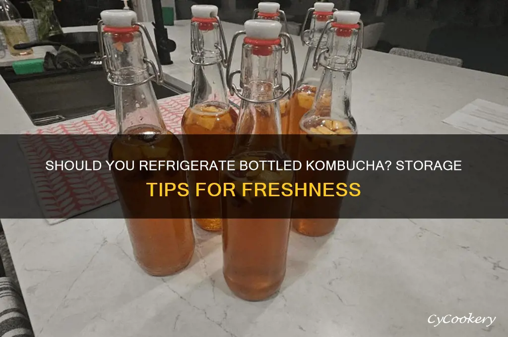 do you have to refrigerate bottled kombucha