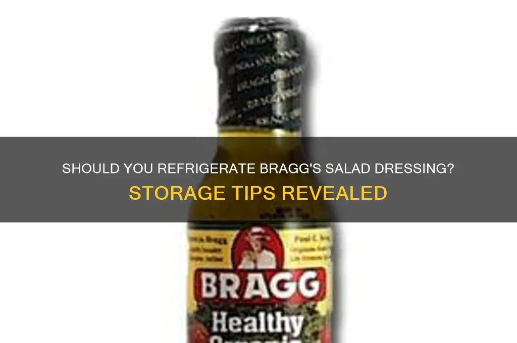 do you have to refrigerate braggs salad dressing
