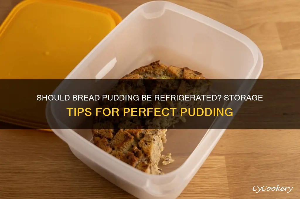 do you have to refrigerate bread pudding