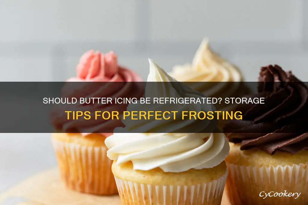 do you have to refrigerate butter icing