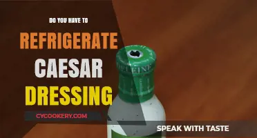 Should Caesar Dressing Be Refrigerated? Storage Tips for Freshness
