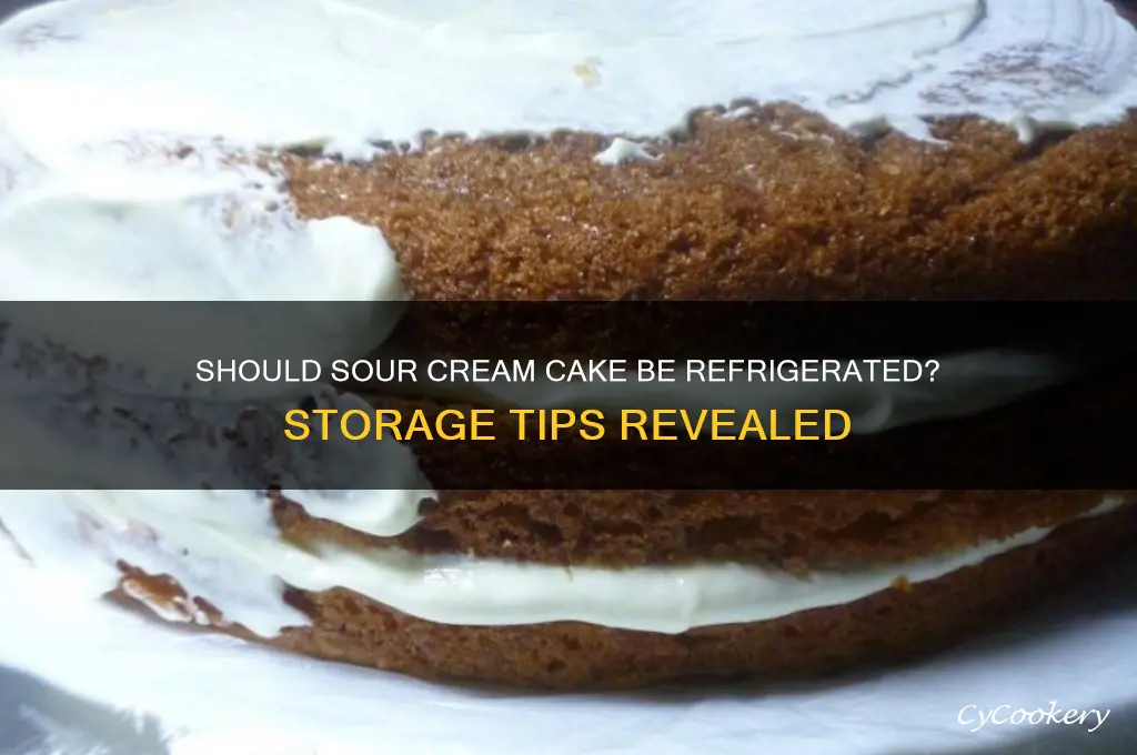 do you have to refrigerate cake with sour cream