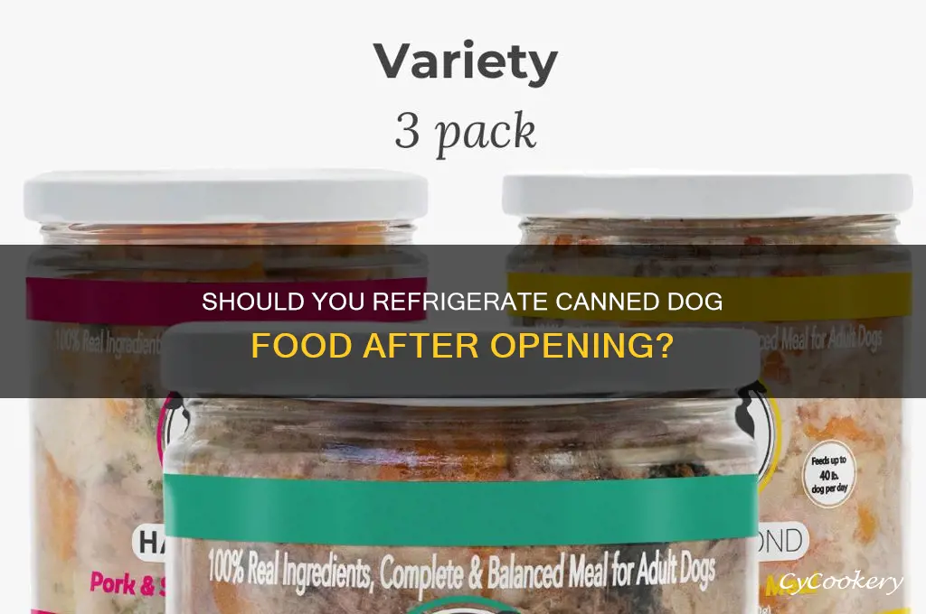 do you have to refrigerate can dog food after opening