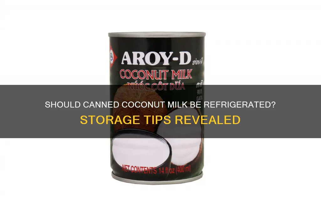 do you have to refrigerate canned coconut milk