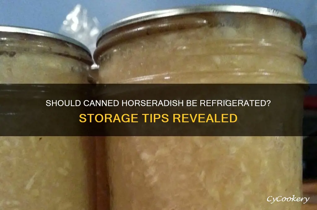 do you have to refrigerate canned horseradish