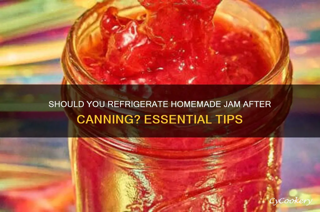 do you have to refrigerate canning jam after
