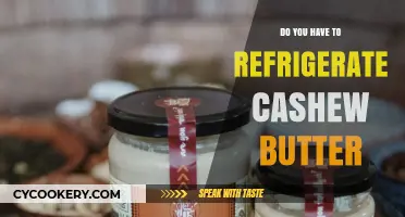 Should Cashew Butter Be Refrigerated? Storage Tips for Freshness