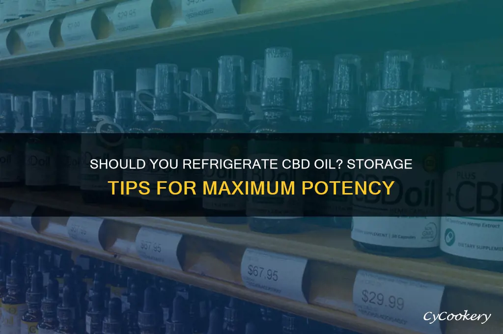 do you have to refrigerate cbd oil