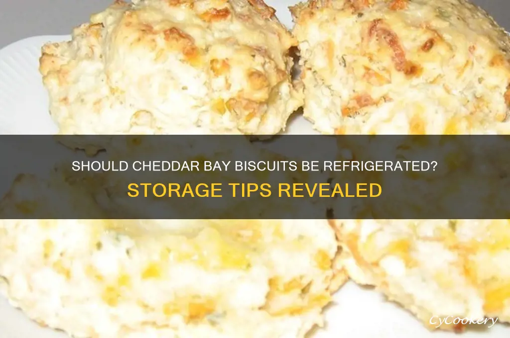 do you have to refrigerate cheddar bay biscuits