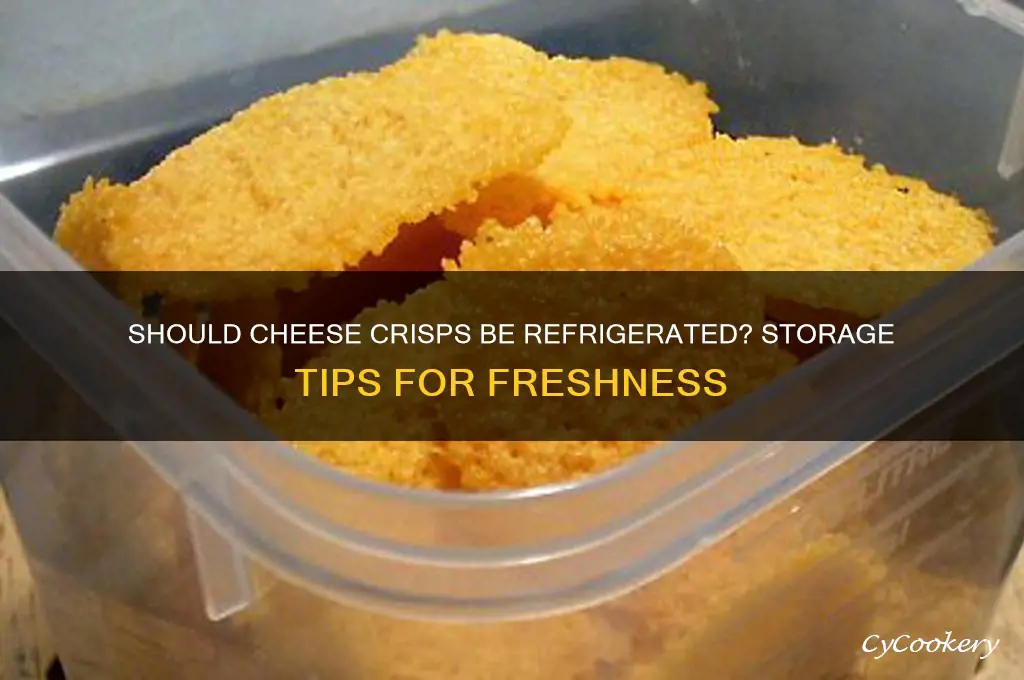 do you have to refrigerate cheese crisps