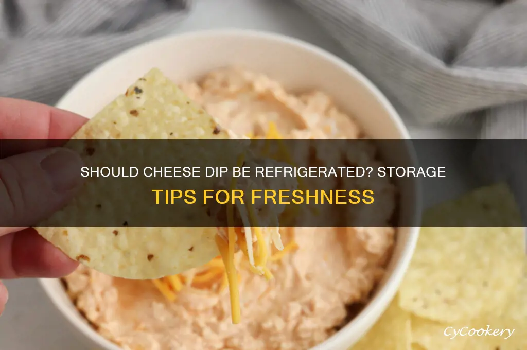 do you have to refrigerate cheese dip