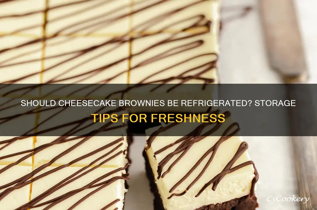 do you have to refrigerate cheesecake brownies