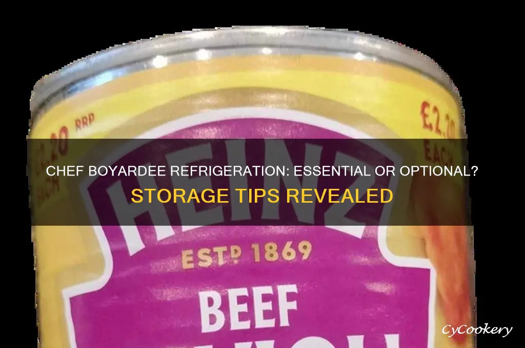 do you have to refrigerate chef boyardee