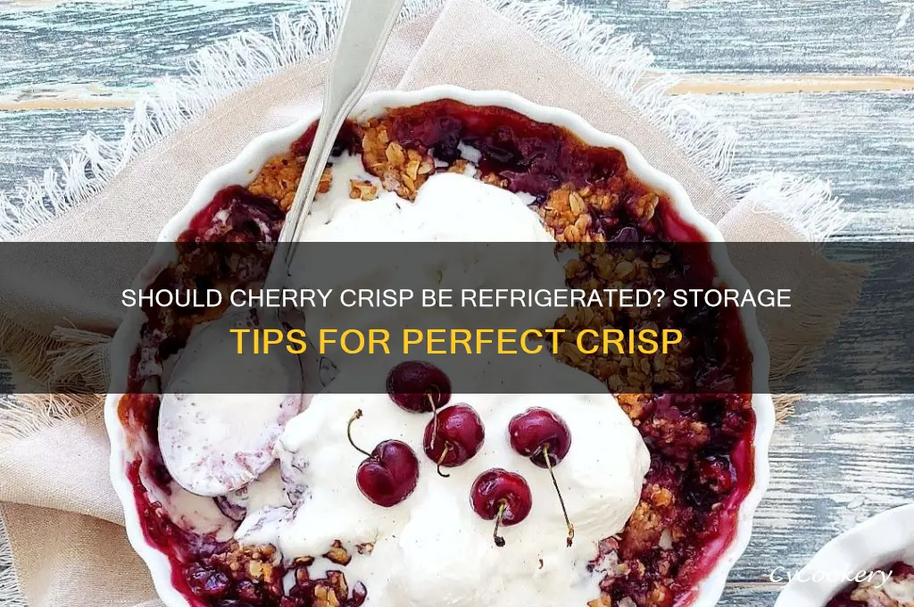 do you have to refrigerate cherry crisp