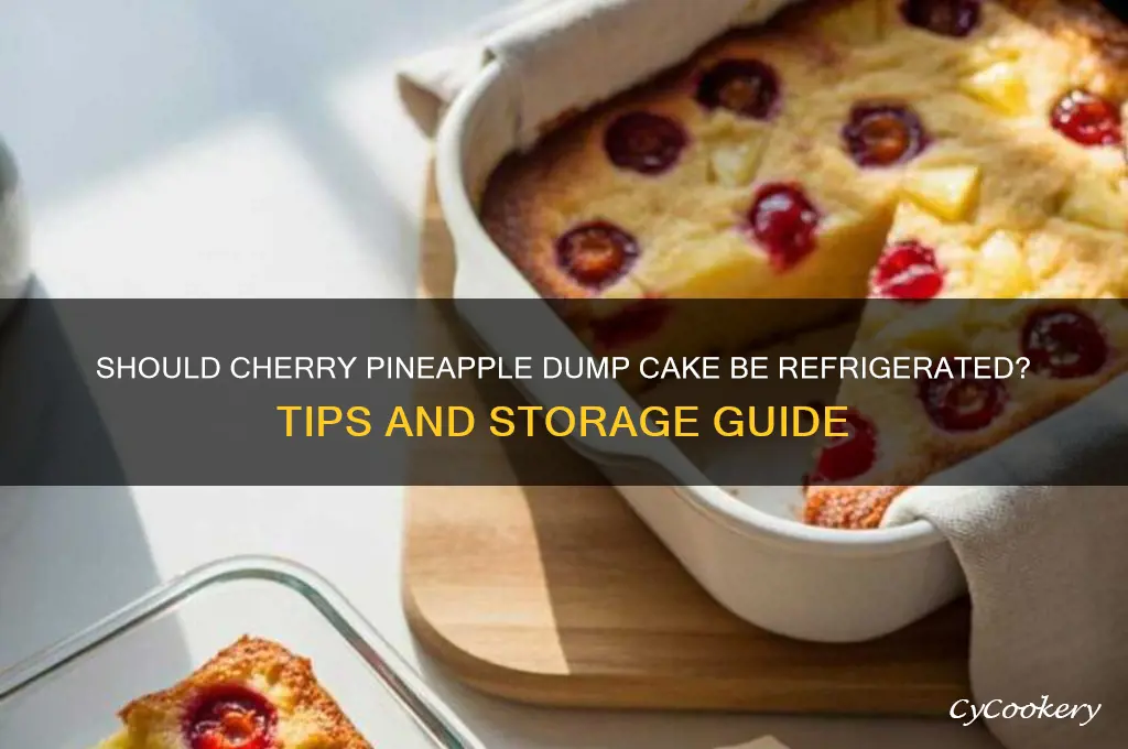 do you have to refrigerate cherry pineapple dump cake