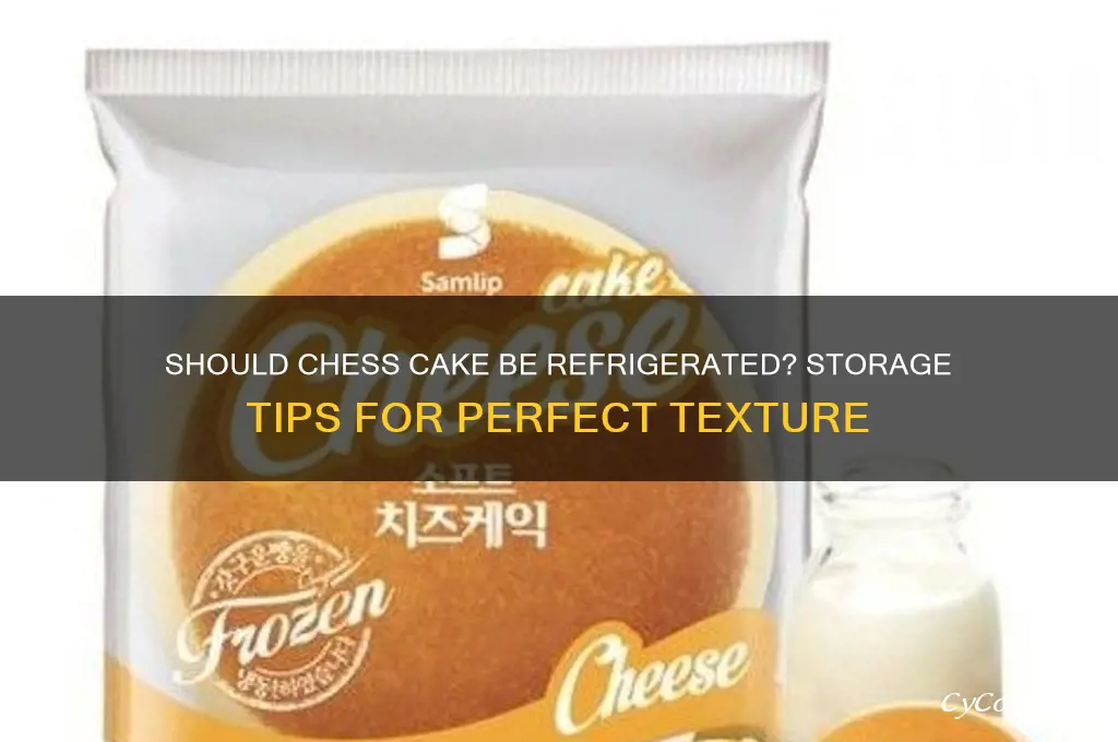 do you have to refrigerate chess cake