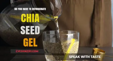 Should Chia Seed Gel Be Refrigerated? Storage Tips Revealed