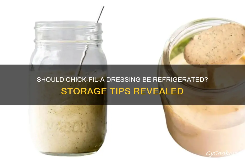 do you have to refrigerate chick fil a dressing