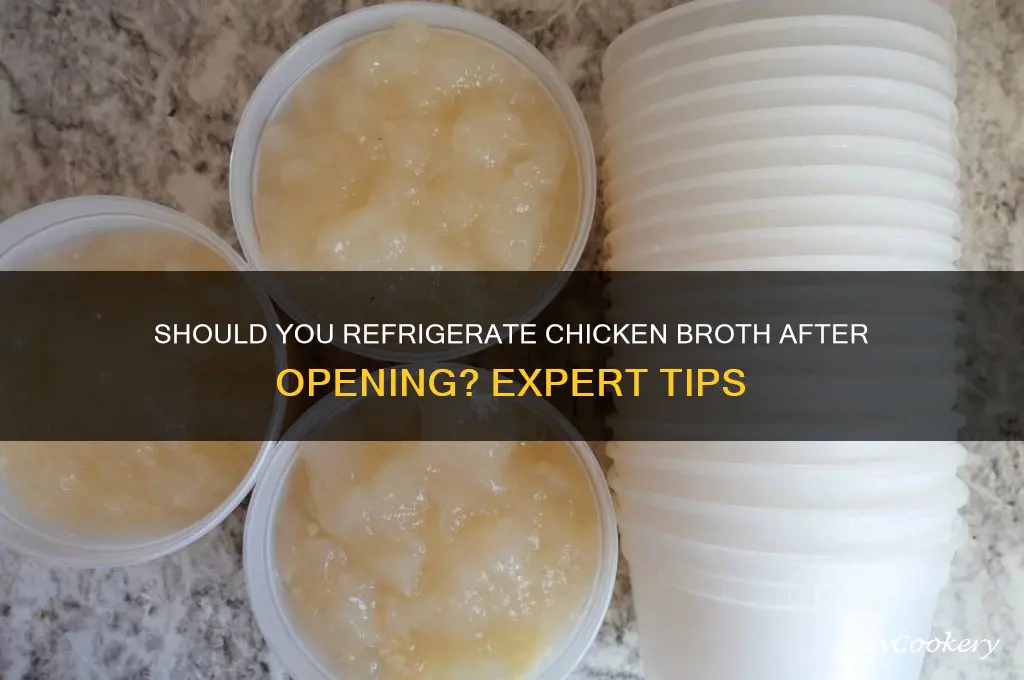 do you have to refrigerate chicken broth after opening