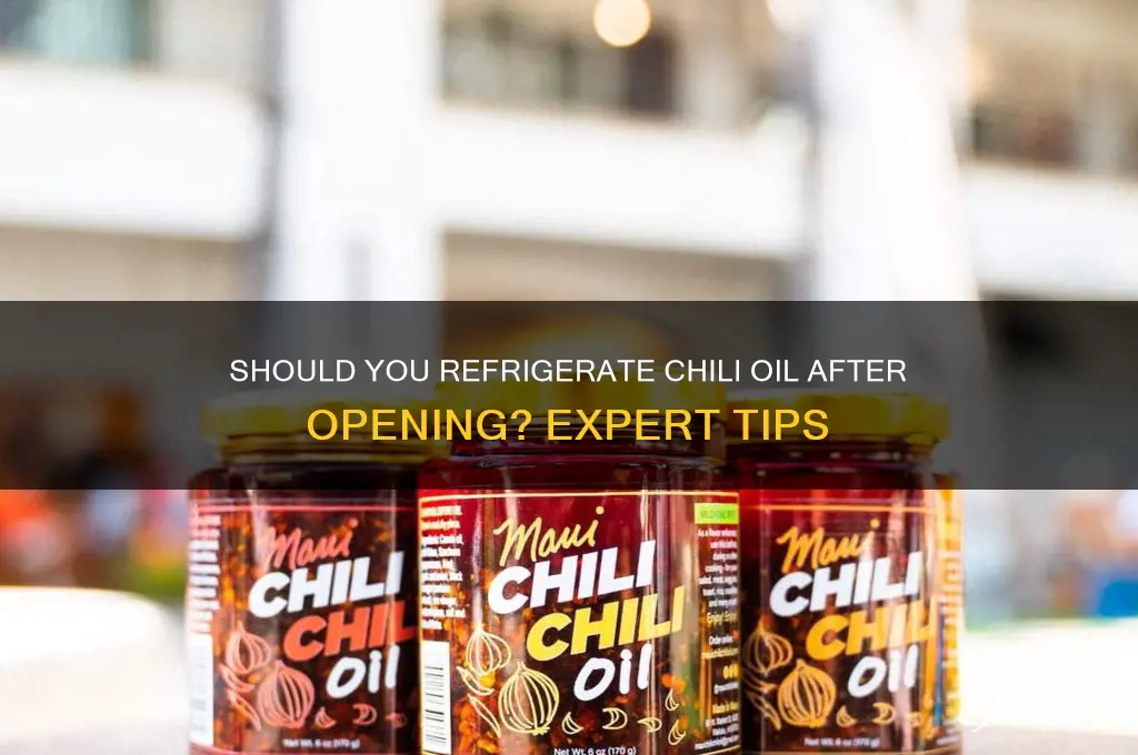 do you have to refrigerate chili oil after opening