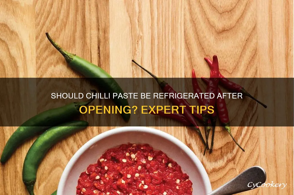 do you have to refrigerate chilli paste after opening