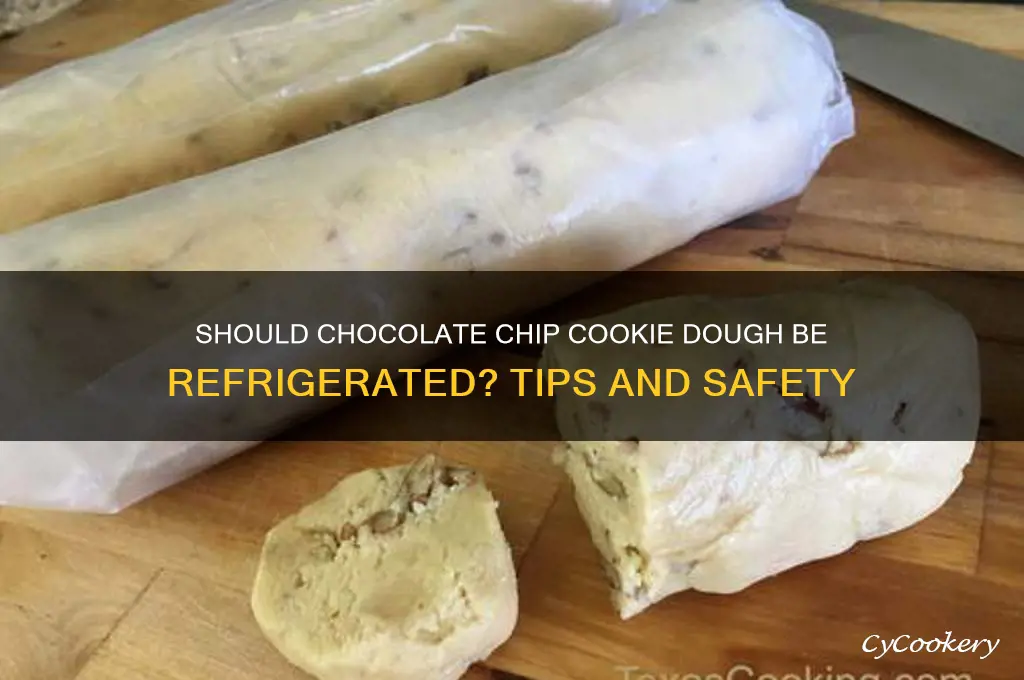 do you have to refrigerate chocolate chip cookie dough