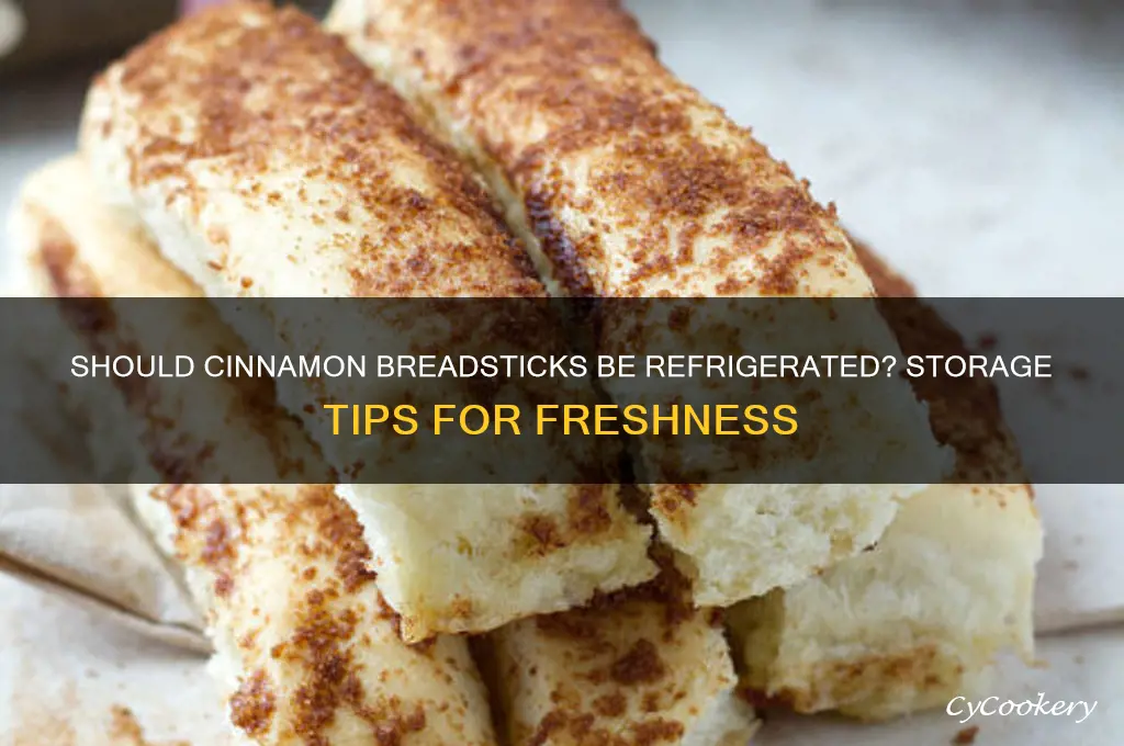do you have to refrigerate cinnamon breadsticks