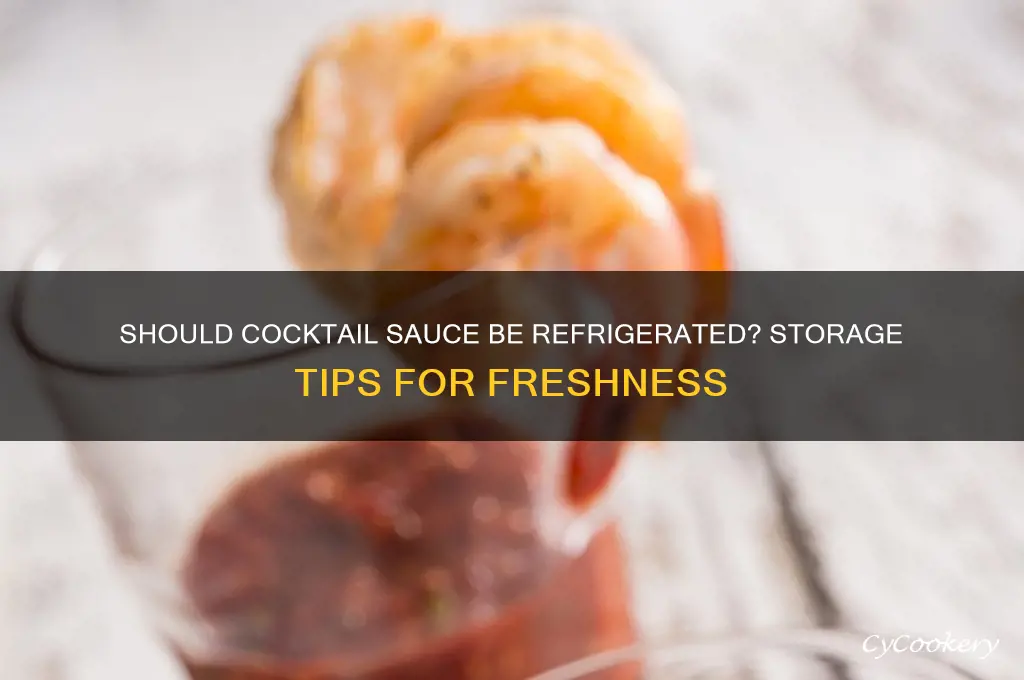 do you have to refrigerate cocktail sauce