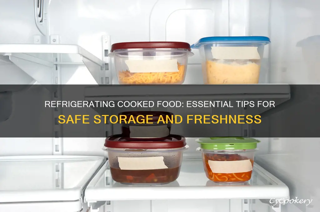 do you have to refrigerate cooked food to store
