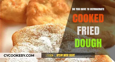 Should Cooked Fried Dough Be Refrigerated? Storage Tips Revealed