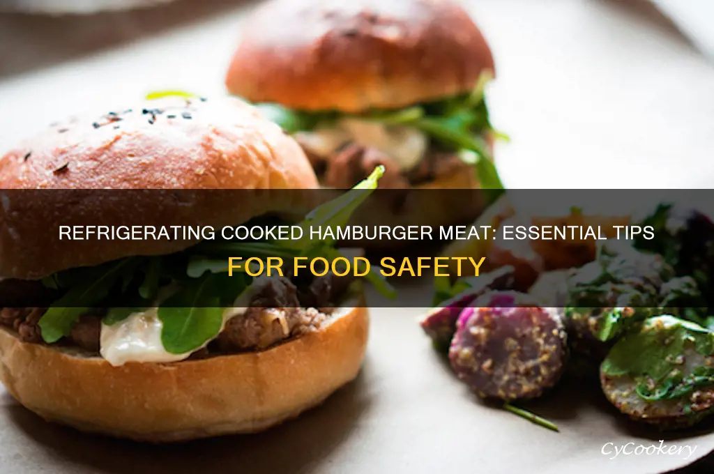 do you have to refrigerate cooked hamburger meat