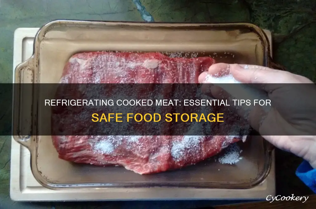 do you have to refrigerate cooked meat