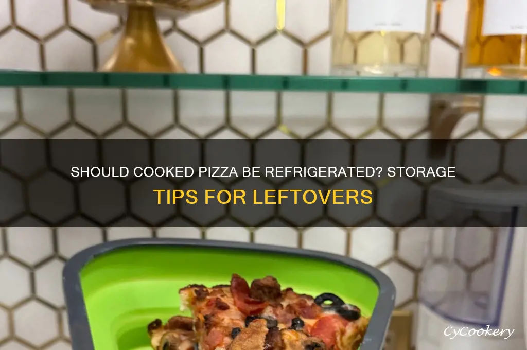 do you have to refrigerate cooked pizza