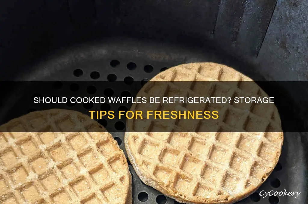 do you have to refrigerate cooked waffles