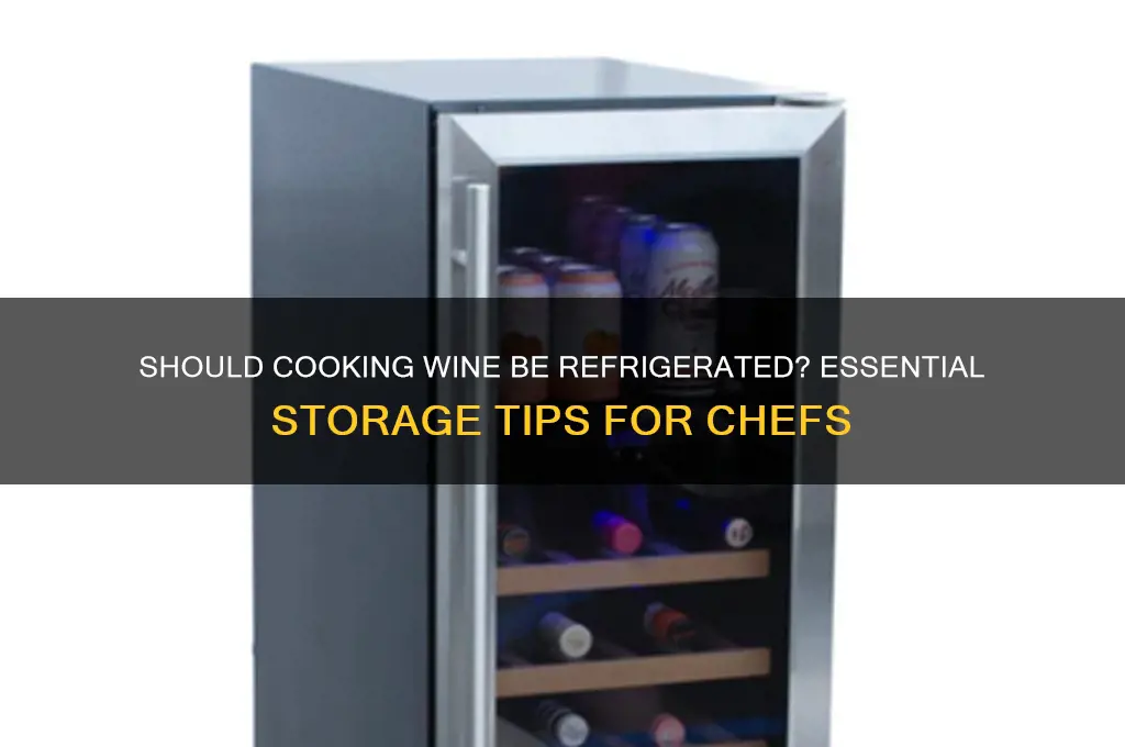 do you have to refrigerate cooking wine