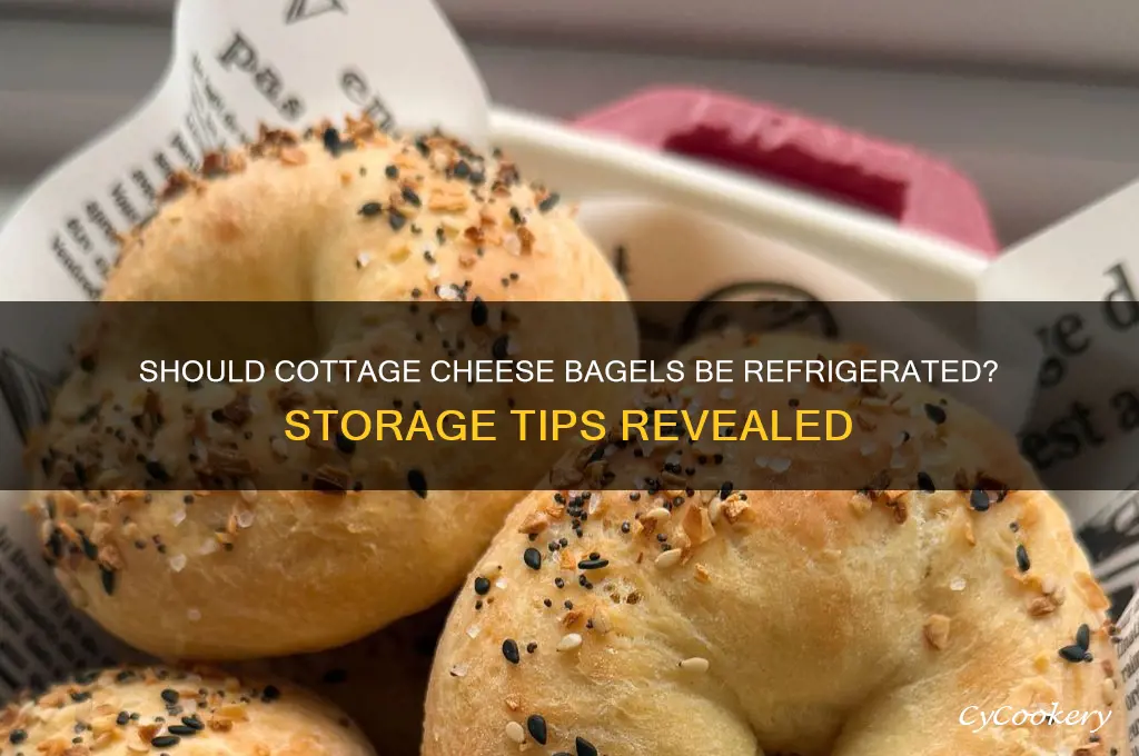 do you have to refrigerate cottage cheese bagels