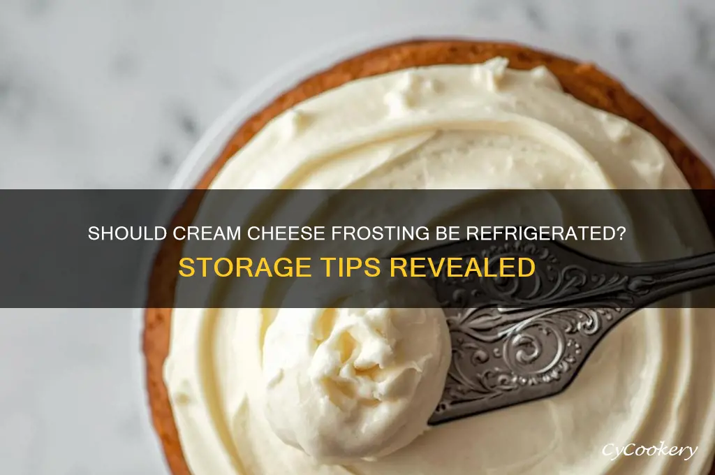 do you have to refrigerate cream cheese frosting