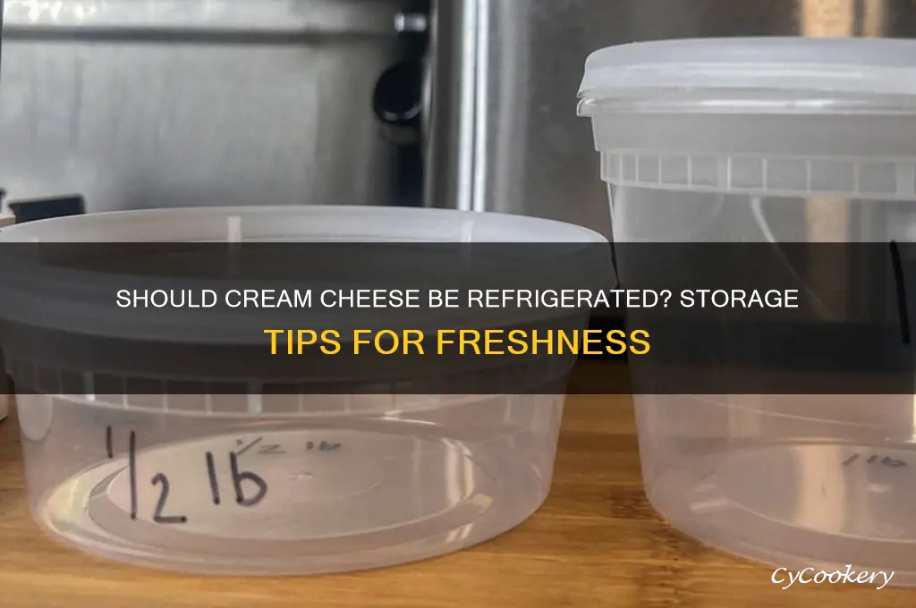 do you have to refrigerate cream cheese