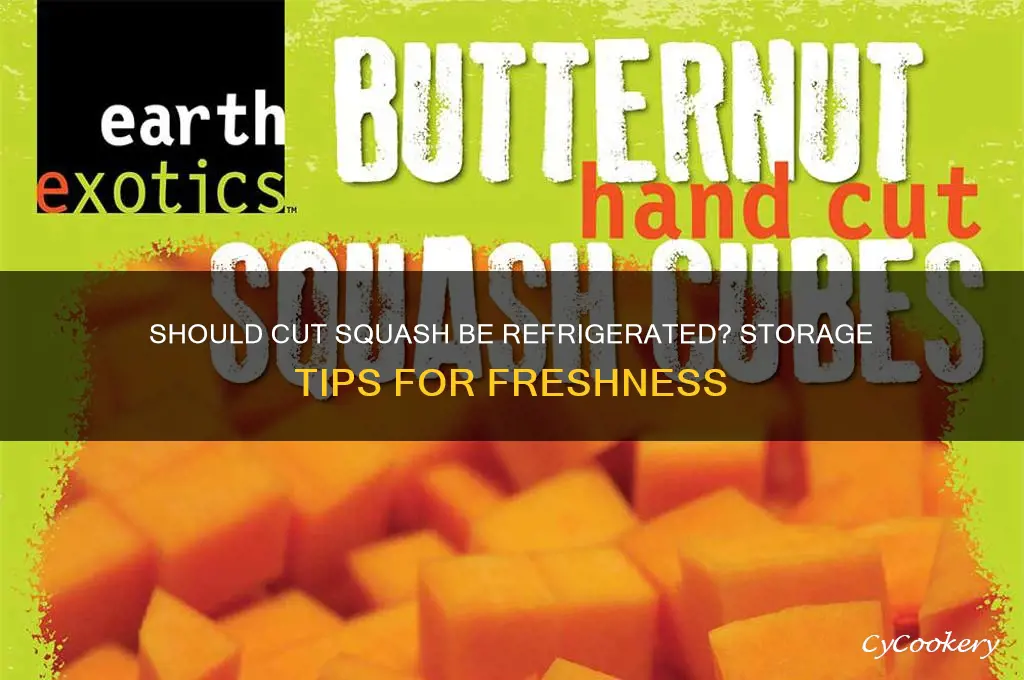do you have to refrigerate cut squash