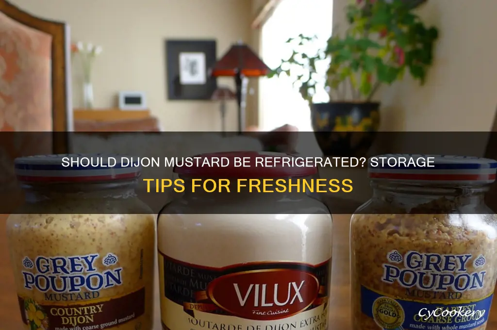 do you have to refrigerate dijon mustard
