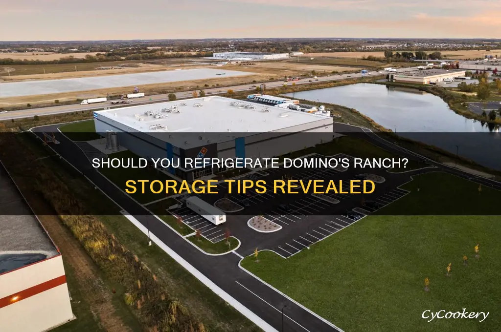 do you have to refrigerate dominos ranch