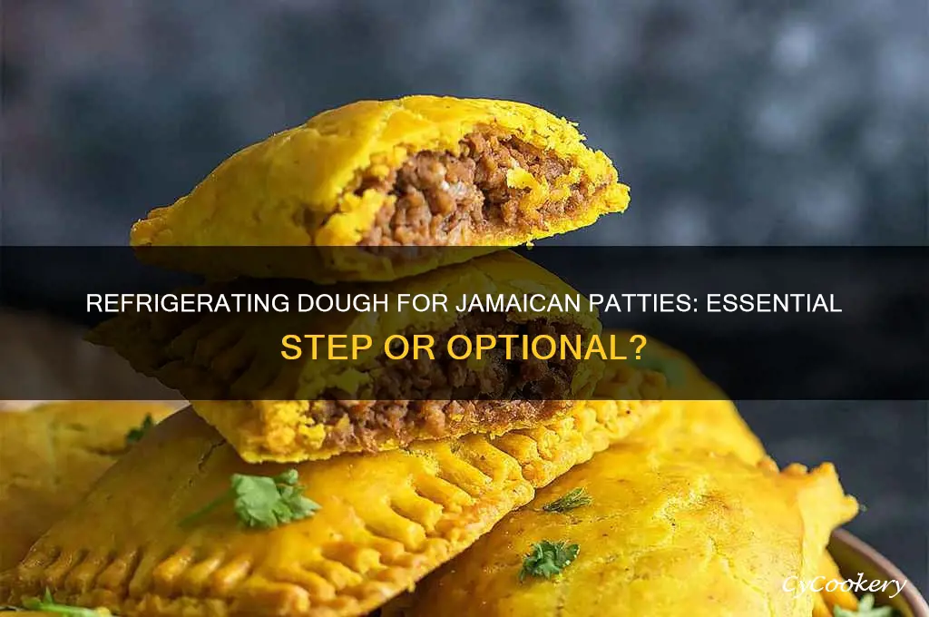 do you have to refrigerate dough for jamaican patties