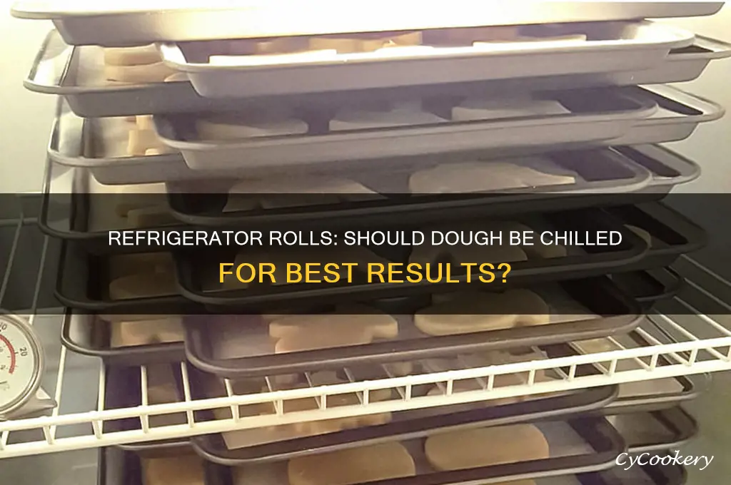 do you have to refrigerate dough in refrigerator rolls