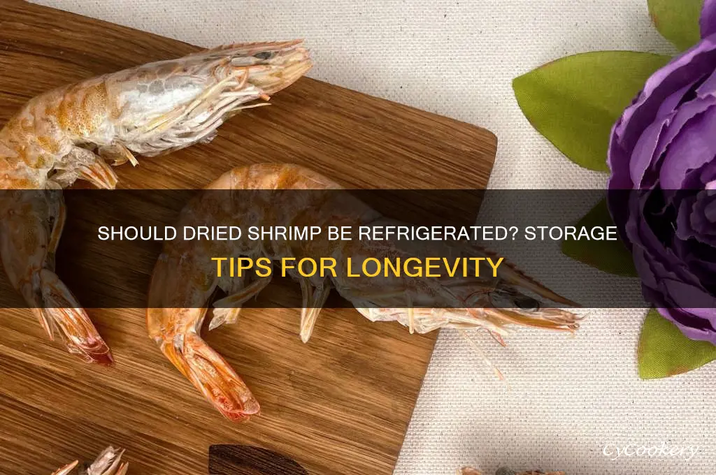 do you have to refrigerate dried dhrimp