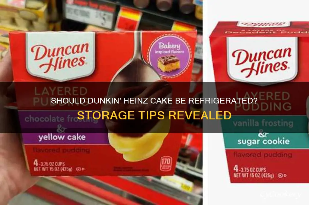 do you have to refrigerate dunkin heinz cake