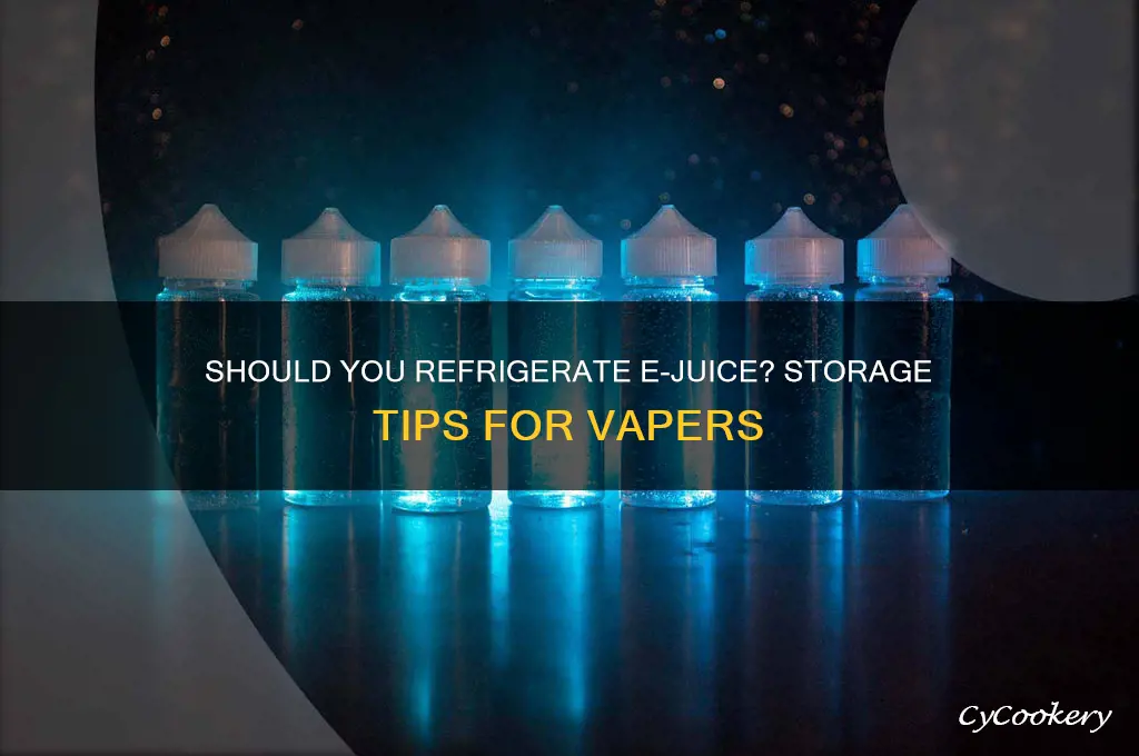 do you have to refrigerate e juice
