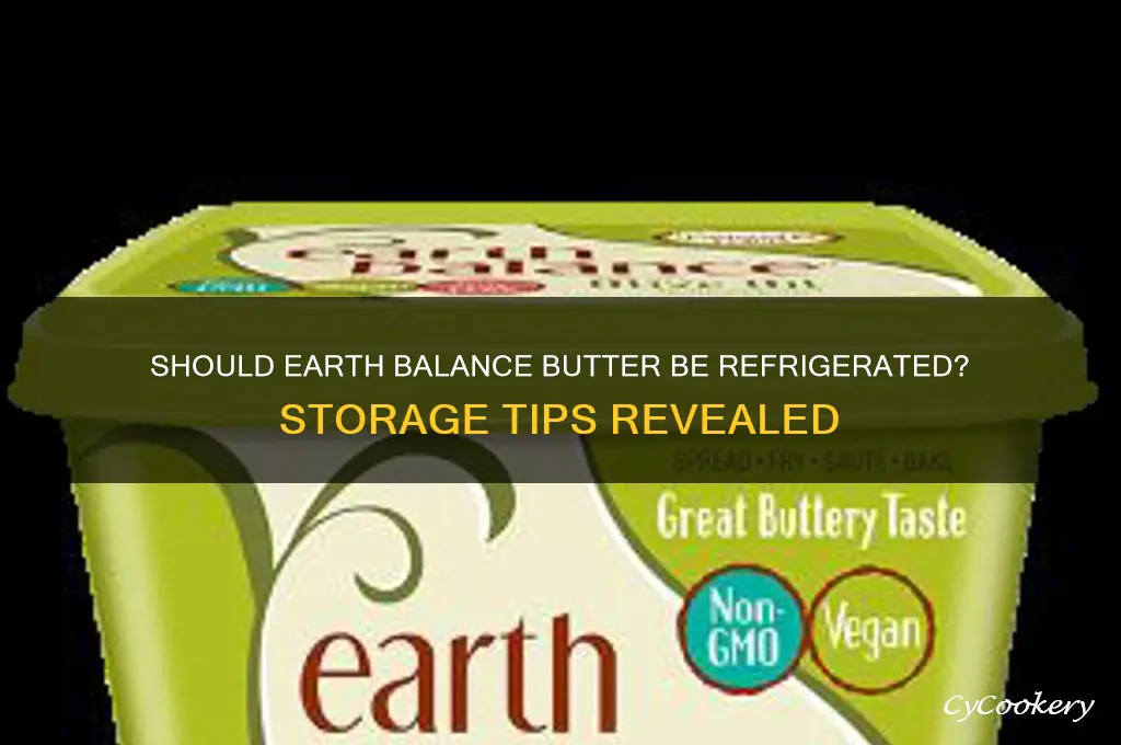 do you have to refrigerate earth balance butter